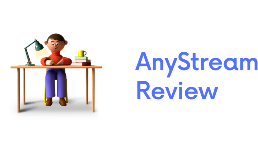 A Comprehensive Review of AnyStream – Feature, Pricing, and Much More